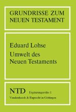 Grundrisse zum Neuen Testament, Bd.1, Umwelt des Neuen Testaments (Grundrisse zum Neuen Testament: Das Neue Testament Deutsch, Ergänzungsreihe, Band 1) Cover des Buches Grundrisse zum Neuen Testament, Bd.1, Umwelt des Neuen Testaments (Grundrisse zum Neuen Testament: Das Neue Testament Deutsch, Ergänzungsreihe, Band 1) (ISBN: 9783525513606)