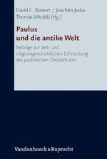 Paulus und die antike Welt. Beiträge zur zeit- und religionsgeschichtlichen Erforschung des paulinischen Christentums Cover des Buches Paulus und die antike Welt. Beiträge zur zeit- und religionsgeschichtlichen Erforschung des paulinischen Christentums (ISBN: 9783525530887)