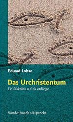 Das Urchristentum. Ein Rückblick auf die Anfänge Cover des Buches Das Urchristentum. Ein Rückblick auf die Anfänge (ISBN: 9783525533826)