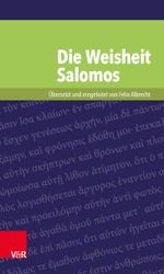 Die Weisheit Salomos (Kleine Bibliothek der antiken jüdischen und christlichen Literatur) Cover des Buches Die Weisheit Salomos (Kleine Bibliothek der antiken jüdischen und christlichen Literatur) (ISBN: 9783525534649)