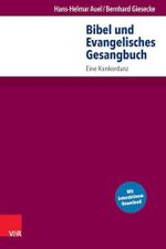 Bibel und Evangelisches Gesangbuch: Eine Konkordanz Cover des Buches Bibel und Evangelisches Gesangbuch: Eine Konkordanz (ISBN: 9783525570487)