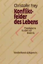 Konfliktfelder des Lebens: Theologische Studien zur Bioethik. Zum 60. Geburtstag des Verfassers Cover des Buches Konfliktfelder des Lebens: Theologische Studien zur Bioethik. Zum 60. Geburtstag des Verfassers (ISBN: 9783525581285)