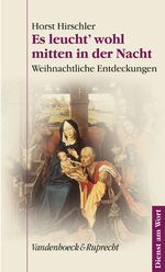 Es leucht' wohl mitten in der Nacht. Weihnachtliche Entdeckungen (Dienst am Wort) Cover des Buches Es leucht' wohl mitten in der Nacht. Weihnachtliche Entdeckungen (Dienst am Wort) (ISBN: 9783525593486)