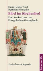 Bibel im Kirchenlied: Eine Konkordanz zum Evangelischen Gesangbuch (Dienst am Wort: Die Reihe für Gottesdienst und Gemeindearbeit, Band 91) Cover des Buches Bibel im Kirchenlied: Eine Konkordanz zum Evangelischen Gesangbuch (Dienst am Wort: Die Reihe für Gottesdienst und Gemeindearbeit, Band 91) (ISBN: 9783525593554)