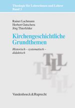 Kirchengeschichtliche Grundthemen Cover des Buches Kirchengeschichtliche Grundthemen (ISBN: 9783525614228)