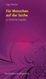 FĂĽr Menschen auf der Suche: 52 biblische Impulse (52 Worte) Cover des Buches FĂĽr Menschen auf der Suche: 52 biblische Impulse (52 Worte) (ISBN: 9783525633144)