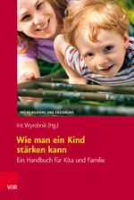 Wie man ein Kind stärken kann Cover des Buches Wie man ein Kind stärken kann (ISBN: 9783525701348)