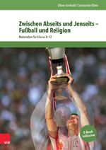 Zwischen Abseits und Jenseits - Fußball und Religion Cover des Buches Zwischen Abseits und Jenseits - Fußball und Religion (ISBN: 9783525776858)