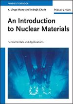 An Introduction to Nuclear Materials: Fundamentals and Applications Cover des Buches An Introduction to Nuclear Materials: Fundamentals and Applications (ISBN: 9783527407675)