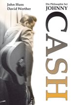 Die Philosophie bei Johnny Cash Cover des Buches Die Philosophie bei Johnny Cash (ISBN: 9783527504015)