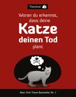Woran du erkennst, dass deine Katze deinen Tod plant Cover des Buches Woran du erkennst, dass deine Katze deinen Tod plant (ISBN: 9783527507412)
