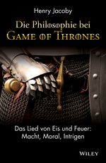 Die Philosophie bei "Game of Thrones" Cover des Buches Die Philosophie bei "Game of Thrones" (ISBN: 9783527507986)