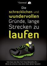 Die schrecklichen und wundervollen Gründe, lange Strecken zu laufen Cover des Buches Die schrecklichen und wundervollen Gründe, lange Strecken zu laufen (ISBN: 9783527508464)