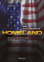 Die Philosophie bei Homeland Cover des Buches Die Philosophie bei Homeland (ISBN: 9783527508686)