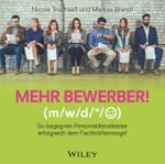 Mehr Bewerber!: So begegnen Personaldienstleister erfolgreich dem Fachkräftemangel Cover des Buches Mehr Bewerber!: So begegnen Personaldienstleister erfolgreich dem Fachkräftemangel (ISBN: 9783527511303)