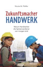 Zukunftsmacher Handwerk Cover des Buches Zukunftsmacher Handwerk (ISBN: 9783527511495)