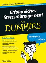 Erfolgreiches Stressmanagement für Dummies Cover des Buches Erfolgreiches Stressmanagement für Dummies (ISBN: 9783527646258)