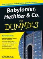 Babylonier, Hethiter & Co. für Dummies Cover des Buches Babylonier, Hethiter & Co. für Dummies (ISBN: 9783527704996)