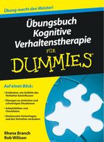 Übungsbuch Kognitive Verhaltenstherapie für Dummies Cover des Buches Übungsbuch Kognitive Verhaltenstherapie für Dummies (ISBN: 9783527705740)