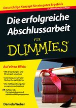 Die Erfolgreiche Abschlussarbeit Fur Dummies Cover des Buches Die Erfolgreiche Abschlussarbeit Fur Dummies (ISBN: 9783527710164)