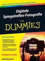 Digitale Spiegelreflex-Fotografie für Dummies Cover des Buches Digitale Spiegelreflex-Fotografie für Dummies (ISBN: 9783527710195)