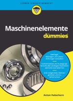 Maschinenelemente für Dummies Cover des Buches Maschinenelemente für Dummies (ISBN: 9783527710515)
