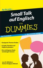 Small Talk auf Englisch für Dummies Das Pocketbuch Cover des Buches Small Talk auf Englisch für Dummies Das Pocketbuch (ISBN: 9783527713158)