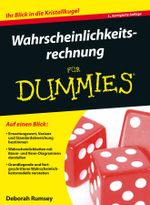 Wahrscheinlichkeitsrechnung für Dummies Cover des Buches Wahrscheinlichkeitsrechnung für Dummies (ISBN: 9783527713257)