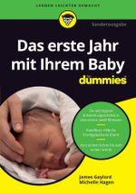 Das erste Lebensjahr mit Ihrem Baby für Dummies Cover des Buches Das erste Lebensjahr mit Ihrem Baby für Dummies (ISBN: 9783527713882)