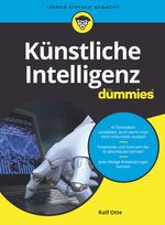 Künstliche Intelligenz für Dummies Cover des Buches Künstliche Intelligenz für Dummies (ISBN: 9783527714940)