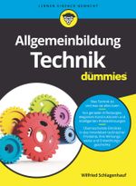 Allgemeinbildung Technik für Dummies Cover des Buches Allgemeinbildung Technik für Dummies (ISBN: 9783527714971)