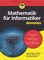 Mathematik für Informatiker für Dummies Cover des Buches Mathematik für Informatiker für Dummies (ISBN: 9783527715206)