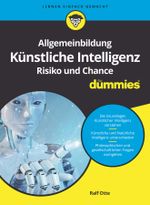 Allgemeinbildung Künstliche Intelligenz. Risiko und Chance für Dummies Cover des Buches Allgemeinbildung Künstliche Intelligenz. Risiko und Chance für Dummies (ISBN: 9783527717231)