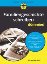 Familiengeschichte schreiben für Dummies Cover des Buches Familiengeschichte schreiben für Dummies (ISBN: 9783527717385)