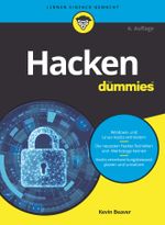 Hacken für Dummies: Windows- und Linux-Hacks verhindern. Die neuesten Hacker-Werkzeuge und -Techniken einsetzen. Hacks verantwortungsbewusst planen und umsetzen Cover des Buches Hacken für Dummies: Windows- und Linux-Hacks verhindern. Die neuesten Hacker-Werkzeuge und -Techniken einsetzen. Hacks verantwortungsbewusst planen und umsetzen (ISBN: 9783527717958)
