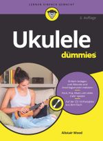Ukulele für Dummies Cover des Buches Ukulele für Dummies (ISBN: 9783527718306)