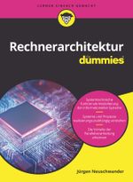 Rechnerarchitektur für Dummies. Das Lehrbuch Cover des Buches Rechnerarchitektur für Dummies. Das Lehrbuch (ISBN: 9783527718504)