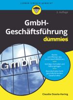 GmbH-Geschäftsführung für Dummies Cover des Buches GmbH-Geschäftsführung für Dummies (ISBN: 9783527718856)