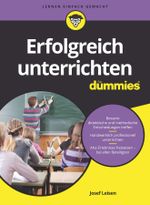 Erfolgreich unterrichten fur Dummies (...für Dummies) Cover des Buches Erfolgreich unterrichten fur Dummies (...für Dummies) (ISBN: 9783527719075)