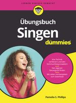 Übungsbuch Singen für Dummies Cover des Buches Übungsbuch Singen für Dummies (ISBN: 9783527720156)