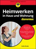 Heimwerken in Haus und Wohnung für Dummies Cover des Buches Heimwerken in Haus und Wohnung für Dummies (ISBN: 9783527721054)