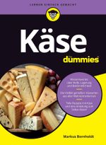 Käse für Dummies Cover des Buches Käse für Dummies (ISBN: 9783527721269)