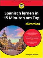 Spanisch lernen in 15 Minuten am Tag für Dummies Cover des Buches Spanisch lernen in 15 Minuten am Tag für Dummies (ISBN: 9783527721597)
