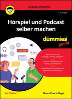 Hörspiel und Podcast selber machen für Dummies Junior Cover des Buches Hörspiel und Podcast selber machen für Dummies Junior (ISBN: 9783527722433)