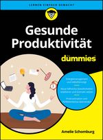 Gesunde Produktivität für Dummies Cover des Buches Gesunde Produktivität für Dummies (ISBN: 9783527722747)