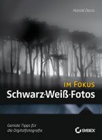 Schwarz-Weiß-Fotos im Fokus Cover des Buches Schwarz-Weiß-Fotos im Fokus (ISBN: 9783527760169)