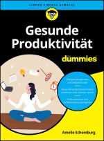 Gesunde Produktivität für Dummies Cover des Buches Gesunde Produktivität für Dummies (ISBN: 9783527850945)