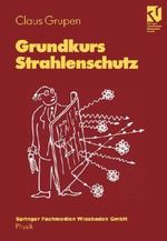 Grundkurs Strahlenschutz: Mit zahlreichen gelösten Übungsaufgaben und einer Übungsklausur Cover des Buches Grundkurs Strahlenschutz: Mit zahlreichen gelösten Übungsaufgaben und einer Übungsklausur (ISBN: 9783528069490)