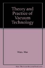 Theory and Practice of Vacuum Technology Cover des Buches Theory and Practice of Vacuum Technology (ISBN: 9783528089085)