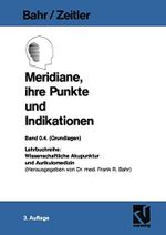 Meridiane, Ihre Punkte und Indikationen (Wissenschaftliche Akupunktur und Aurikulomedizin) (German Edition) (Wissenschaftliche Akupunktur und Aurikulomedizin, 4, Band 4) Cover des Buches Meridiane, Ihre Punkte und Indikationen (Wissenschaftliche Akupunktur und Aurikulomedizin) (German Edition) (Wissenschaftliche Akupunktur und Aurikulomedizin, 4, Band 4) (ISBN: 9783528279509)